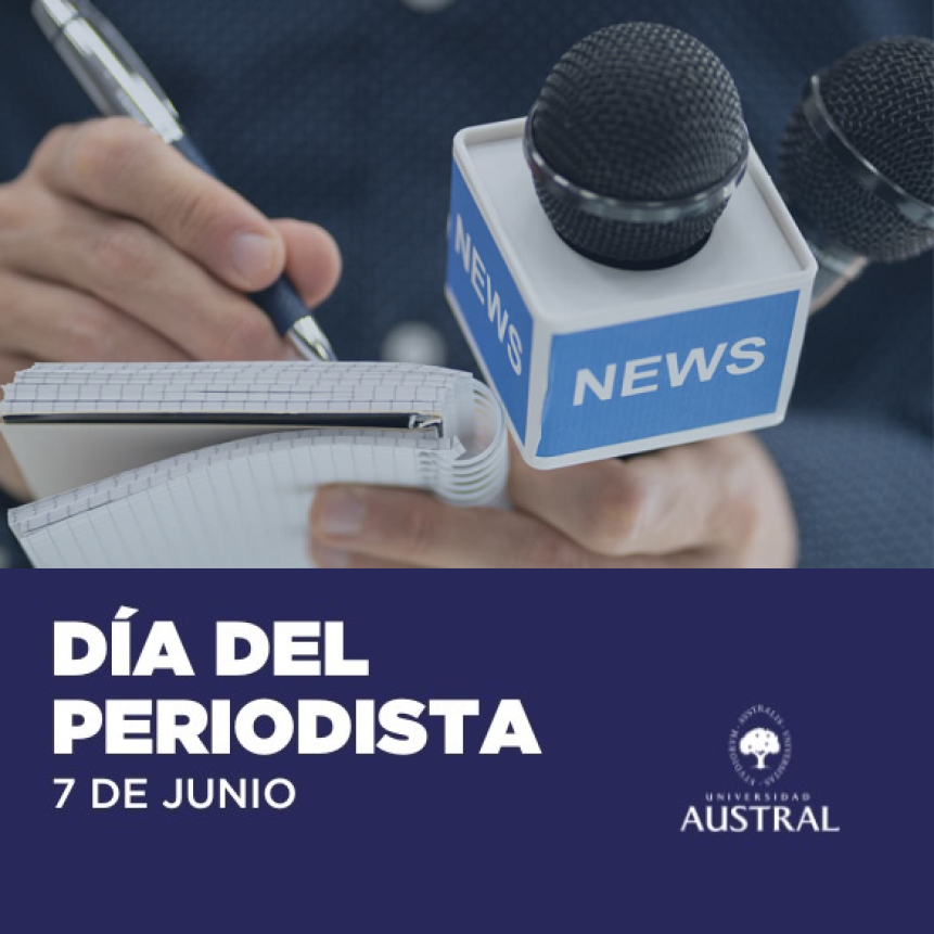 Estimadas y estimados periodistas: desde la Universidad Austral los saludamos y felicitamos en su d&iacute;a.