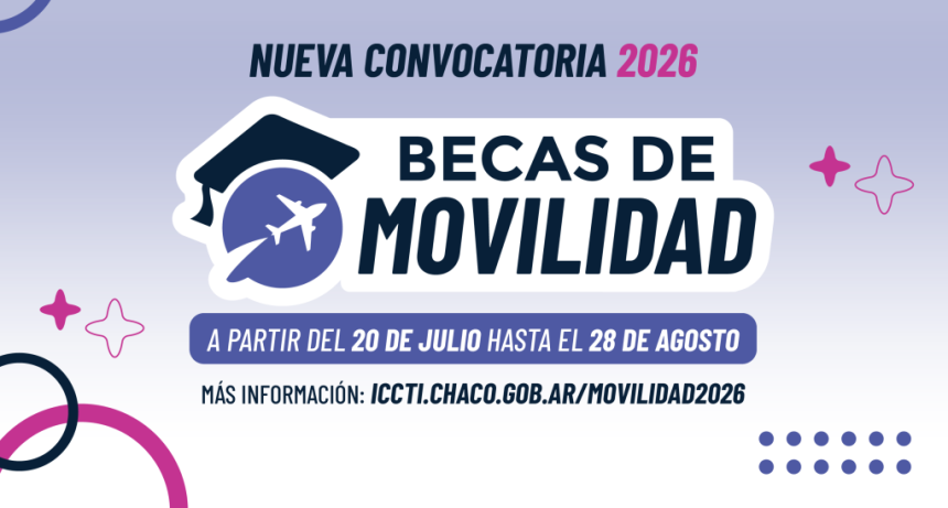 El ICCTI lanza una nueva convocatoria de Becas de Movilidad 2026 para fortalecer el sistema cient&iacute;fico y emprendedor del Chaco