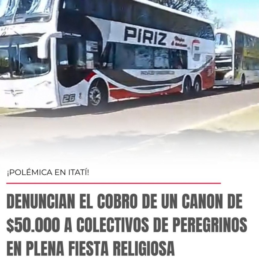 POCO SANTO: Denuncian cobros de $50.000 a colectivos en el ingreso a Itat&iacute; y hay indignaci&oacute;n entre los peregrinos